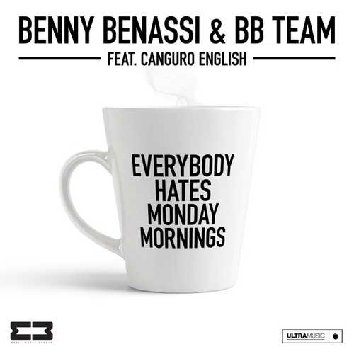 Benny Benassi & BB Team feat. Canguro English - Everybody Hates Monday Mornings (Extended Mix) Benny Benassi & BB Team feat. Canguro English - Everybody Hates Monday Mornings (Extended Mix)