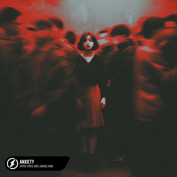 Hyper VIPER & Aris & Garage King - Anxiety Hyper VIPER & Aris & Garage King - Anxiety